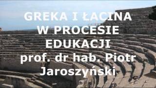 Łacina i greka w procesie edukacji  prof Piotr Jaroszyński [upl. by Ibib819]