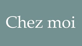 How to pronounce Chez moi in French [upl. by Nilyad243]