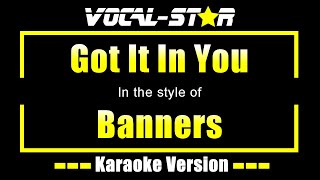 Banners  Got It In You Acoustic Karaoke Version with Lyrics HD VocalStar Karaoke [upl. by Scharaga28]