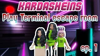 KARDASHEINS Play Terminal Escape Room  EP 1 [upl. by Marcelia]