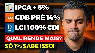 O QUE RENDE MAIS TESOURO IPCA 6 CDB PRÉ 14 ou LCI 100 DO CDI APRENDA A CALCULAR E COMPARAR [upl. by Hyo878]