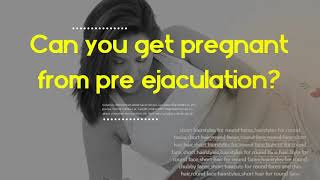 Can you get pregnant from pre ejaculation  Does Precum contain sperm cells [upl. by Ayian]