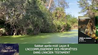 Leçon 8  Sabbat aprèsmidi 16 Novembre 2024 Laccomplissement des prophéties de lAncien Testament [upl. by Cutter565]