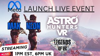 Astro Hunters VR  Live Meta Quest Launch Test With The Legends [upl. by Saum422]