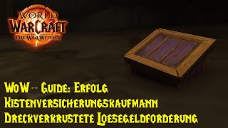 WoWGuide Erfolg Kistenversicherungskaufmann  Dreckverkrustete Lösegeldforderung [upl. by Keiko]