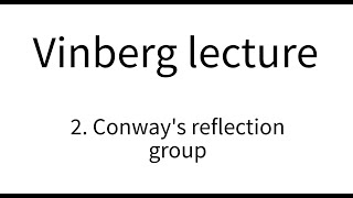 Vinberg lecture part 2 The reflection group of II251 [upl. by Enilehcim460]