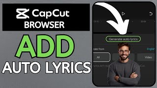 How to Add Auto Lyrics in CapCut Browser 2024  Full Guide [upl. by Ennaid844]