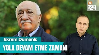 Zaman yola devam etme zamanı  Ekrem Dumanlı anlatıyor [upl. by Inahteb]