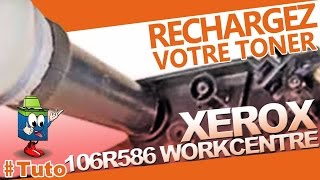 106R586 XEROX Toner WorkCentre type MPro  Remplir le Toner Facilement [upl. by Anthiathia]