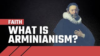 What Is Arminianism [upl. by Lewse]