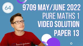 970913mj22 Video solution of Pure Mathematics 1 MayJune 2022 paper 13 [upl. by Odracir]