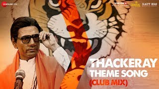 Thackeray  Thackeray Theme Club Mix  Nawazuddin Siddiqui amp Amrita Rao  Sandeep Shirodkar [upl. by Hillman225]