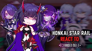 💜⚡️ Honkai Star Rail React to 3 Raiden Mei  Gacha Club  Meiverse [upl. by Galateah]