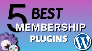 5 Best Membership Plugins For WordPress [upl. by Lenroc]