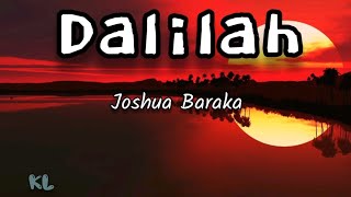 DalilahJoshua Baraka LYRICS VIDEO [upl. by Negem]