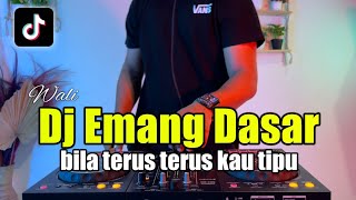 DJ EMANG DASAR  BILA TERUS TERUS KAU TIPU SATU PASANGAN TAK CUKUP TIKTOK FULL BASS [upl. by Jyoti]