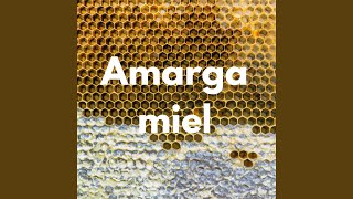 Amarga miel [upl. by Davena]