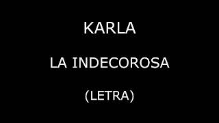 Karla  La indecorosa LetraLyrics [upl. by Ashford]