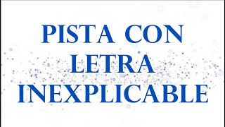 INEXPLICABLE PISTA CON LETRA  KARAOKE PARA CANTAR [upl. by Eitten]