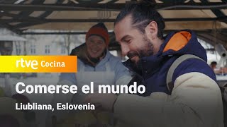 Comerse el Mundo Liubliana Eslovenia  RTVE Cocina [upl. by Maurer]