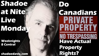 Oct 7th2024 Do Canadians Have Actual Property Rights Will the Liberals fall [upl. by Quenby]