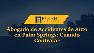 Abogado de Accidentes de Auto en Palm Springs Cuándo Contratar [upl. by Nerrej368]