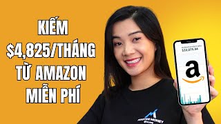 Kiếm 4825Tháng Trên Amazon Chỉ Với 15 Phút Mỗi Ngày KHÔNG CẦN WEBSITE [upl. by Glovsky458]