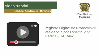 Tutorial Fac de Medicina  Registro de Protocolo de Residencia por Especialidad Médica – UAEMéx [upl. by Teirrah350]