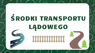 LĄDOWE ŚRODKI TRANSPORTU ŚRODKI TRANSPORTU [upl. by Osbourne]