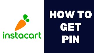 How To Get Instacart Pin  How To Find Instacart Pin Number [upl. by Edwards]