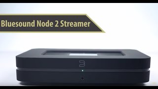 Bluesound Node 2 Digital Audio Streamer  Bright Audio [upl. by Vinita]