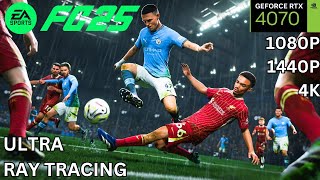 EA Sports FC 25 FIFA 25  RTX 4070 1080p 1440p 4K Ultra Ray Tracing Settings [upl. by Ytsur207]