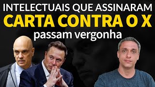 Cúmulo da Hipocrisia Intelectuais que assinaram carta conta o X passam vergonha [upl. by Noby220]