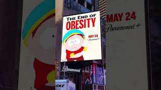 South Park THE END OF OBESITY Awesome Cartman Billboard Times Sq NYC shorts southpark cartman [upl. by Yonita]