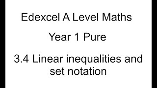 Year 1 Pure A Level maths 34 Linear inequalities and set notation [upl. by Nwahsal938]