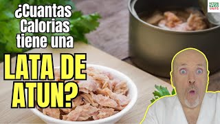 🚨¿CUANTAS CALORIAS TIENE UNA LATA DE ATUN CON Y SIN ACEITE DE OLIVA 🚨 [upl. by Stanfield]