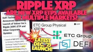 Ripple XRP Are New XRP ETPs Available In Multiple Markets amp Will The Latest Be Launched Dec 2023 [upl. by Nod]