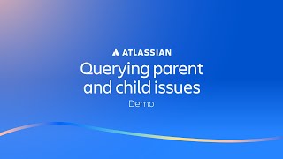 Querying parent and child issues  Atlassian Analytics Demos  Atlassian [upl. by Assilam]