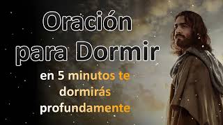 Oración para Dormir en 5 minutos te dormirás profundamente [upl. by Aihsemot889]