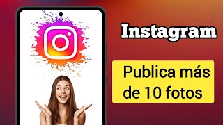 Cómo publicar más de 10 fotos en Instagram 2024 [upl. by Wight]