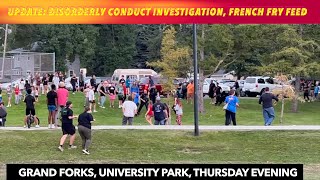 UPDATE Disorderly Conduct Investigation Grand Forks French Fry Feed [upl. by Liv]