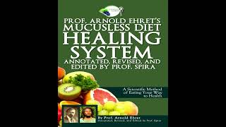 Mucusless Diet Healing System Scientific Method of Your Way to Health Arnold Ehret Genesis 129 [upl. by Patterson]