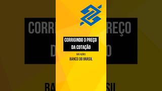Corrigindo cotação Banco do Brasil cotação cotacaoonline planilhabbas3googleplanilhas [upl. by Yruj]