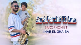 Sarà pérchi te amo  Ricchi e Poveri  Saxophone Cover Watch Ihab el Ghaiba Now [upl. by Ynohtnaed]