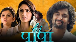 Hi Papa Full Movie Hindi Dubbed  Nani Mrunal Thakur  Hi Nanna Full Movie In Hindi  Fact amp Review [upl. by Orsa]