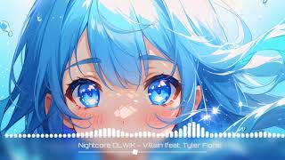 Nightcore OLWIK  Villain [upl. by Avitzur]