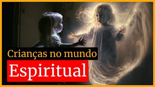 A IMPACTANTE passagem das CRIANÇAS para o PLANO ESPIRITUAL que você NÂO SABIA [upl. by Yeltihw116]