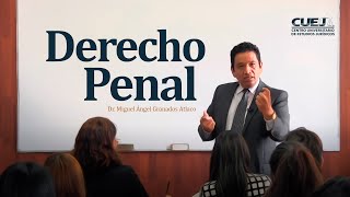 DERECHO PENAL  Dr Miguel Ángel Granados Atlaco  SoyCUEJ [upl. by Eira]