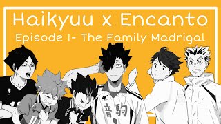 Haikyuu x Encanto The Family Madrigal [upl. by Sielen349]