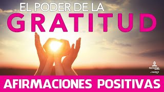 DAR las GRACIAS 🙏  El PODER de la GRATITUD 🥰 con afirmaciones positivas 20 minutos [upl. by Eylrac684]